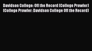 Read Davidson College: Off the Record (College Prowler) (College Prowler: Davidson College
