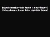 Read Brown University: Off the Record (College Prowler) (College Prowler: Brown University