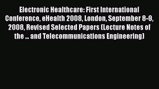 Read Electronic Healthcare: First International Conference eHealth 2008 London September 8-9