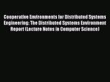 Download Cooperative Environments for Distributed Systems Engineering: The Distributed Systems