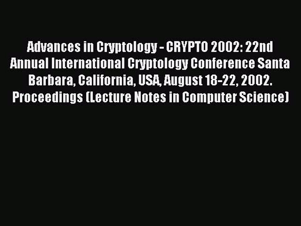 Read Advances in Cryptology - CRYPTO 2002: 22nd Annual International Cryptology Conference