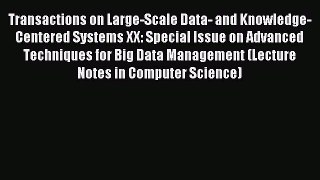 Download Transactions on Large-Scale Data- and Knowledge-Centered Systems XX: Special Issue