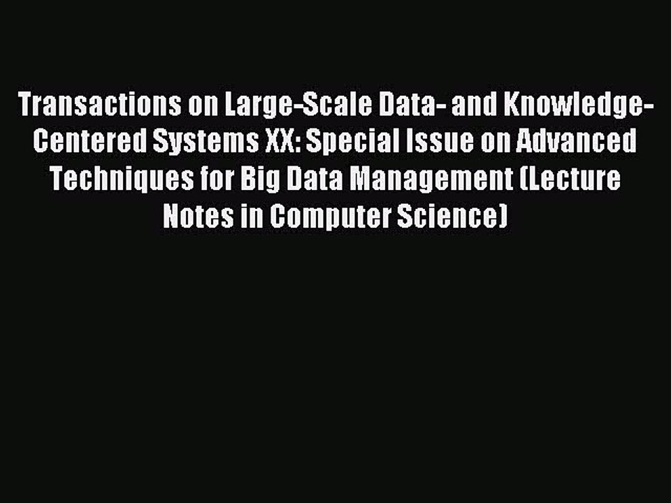 Download Transactions on Large-Scale Data- and Knowledge-Centered Systems XX: Special Issue