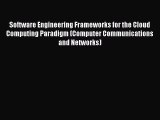 Read Software Engineering Frameworks for the Cloud Computing Paradigm (Computer Communications