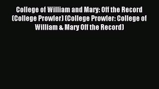 Read College of William and Mary: Off the Record (College Prowler) (College Prowler: College