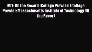 Read MIT: Off the Record (College Prowler) (College Prowler: Massachusetts Institute of Technology