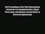 Read The Proceedings of the Third International Conference on Communications Signal Processing