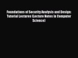 Read Foundations of Security Analysis and Design: Tutorial Lectures (Lecture Notes in Computer