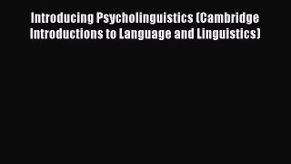 [Read book] Introducing Psycholinguistics (Cambridge Introductions to Language and Linguistics)