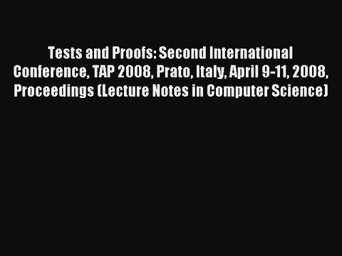 Read Tests and Proofs: Second International Conference TAP 2008 Prato Italy April 9-11 2008
