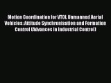 Read Motion Coordination for VTOL Unmanned Aerial Vehicles: Attitude Synchronisation and Formation