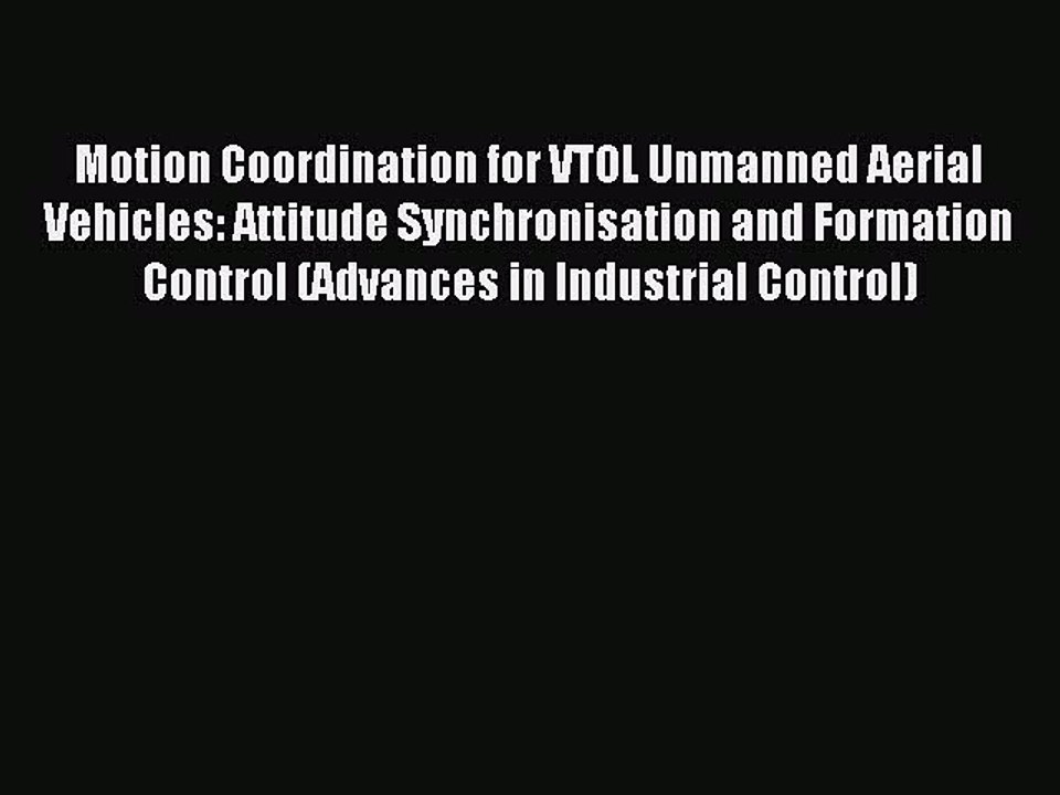 Read Motion Coordination for VTOL Unmanned Aerial Vehicles: Attitude Synchronisation and Formation