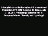 Read Privacy Enhancing Technologies: 11th International Symposium PETS 2011 Waterloo ON Canada