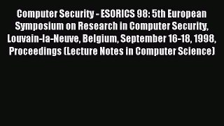 Read Computer Security - ESORICS 98: 5th European Symposium on Research in Computer Security