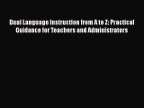 [Read book] Dual Language Instruction from A to Z: Practical Guidance for Teachers and Administrators