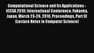 Read Computational Science and Its Applications - ICCSA 2010: International Conference Fukuoka