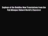 [Read book] Sayings of the Buddha: New Translations from the Pali Nikayas (Oxford World's Classics)
