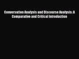 [Read book] Conversation Analysis and Discourse Analysis: A Comparative and Critical Introduction