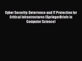 Read Cyber Security: Deterrence and IT Protection for Critical Infrastructures (SpringerBriefs