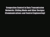 Read Congestion Control in Data Transmission Networks: Sliding Mode and Other Designs (Communications