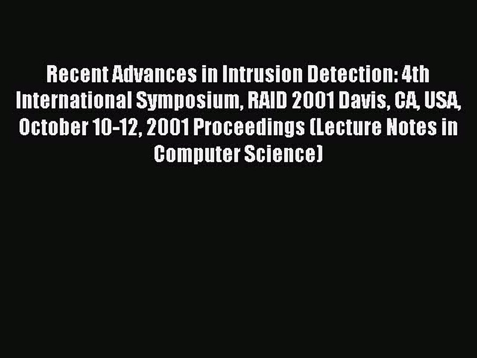 Read Recent Advances in Intrusion Detection: 4th International Symposium RAID 2001 Davis CA