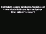 Read Distributed Constraint Satisfaction: Foundations of Cooperation in Multi-agent Systems