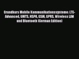 Read Grundkurs Mobile Kommunikationssysteme: LTE-Advanced UMTS HSPA GSM GPRS Wireless LAN und