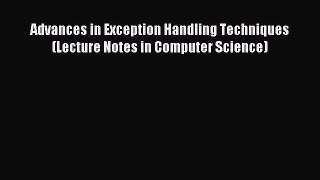 Download Advances in Exception Handling Techniques (Lecture Notes in Computer Science) Ebook