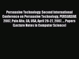 Read Persuasive Technology: Second International Conference on Persuasive Technology PERSUASIVE