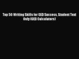 Read Top 50 Writing Skills for GED Success Student Text Only (GED Calculators) Ebook Free