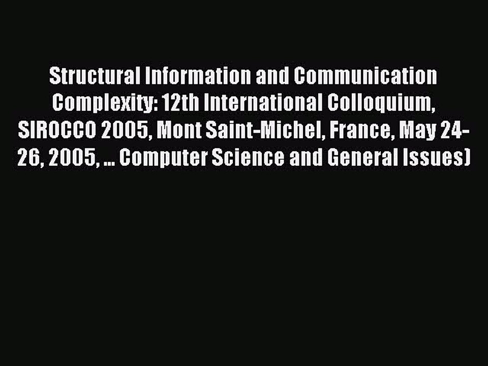 Read Structural Information and Communication Complexity: 12th International Colloquium SIROCCO