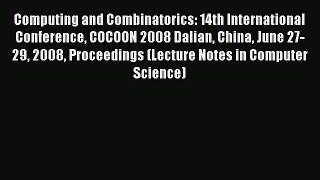 Read Computing and Combinatorics: 14th International Conference COCOON 2008 Dalian China June