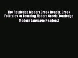[Read book] The Routledge Modern Greek Reader: Greek Folktales for Learning Modern Greek (Routledge