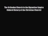 [Read book] The Orthodox Church in the Byzantine Empire (Oxford History of the Christian Church)