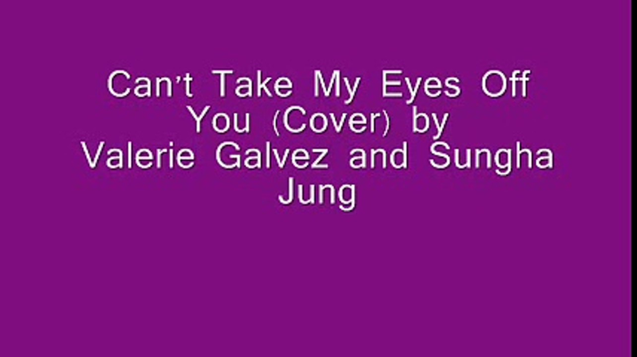 Can't take my eyes off you (cover) by ValerieGalvez