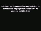 [Read book] Principles and Practices of Teaching English as an International Language (New