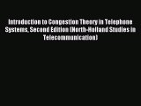 Download Introduction to Congestion Theory in Telephone Systems Second Edition (North-Holland