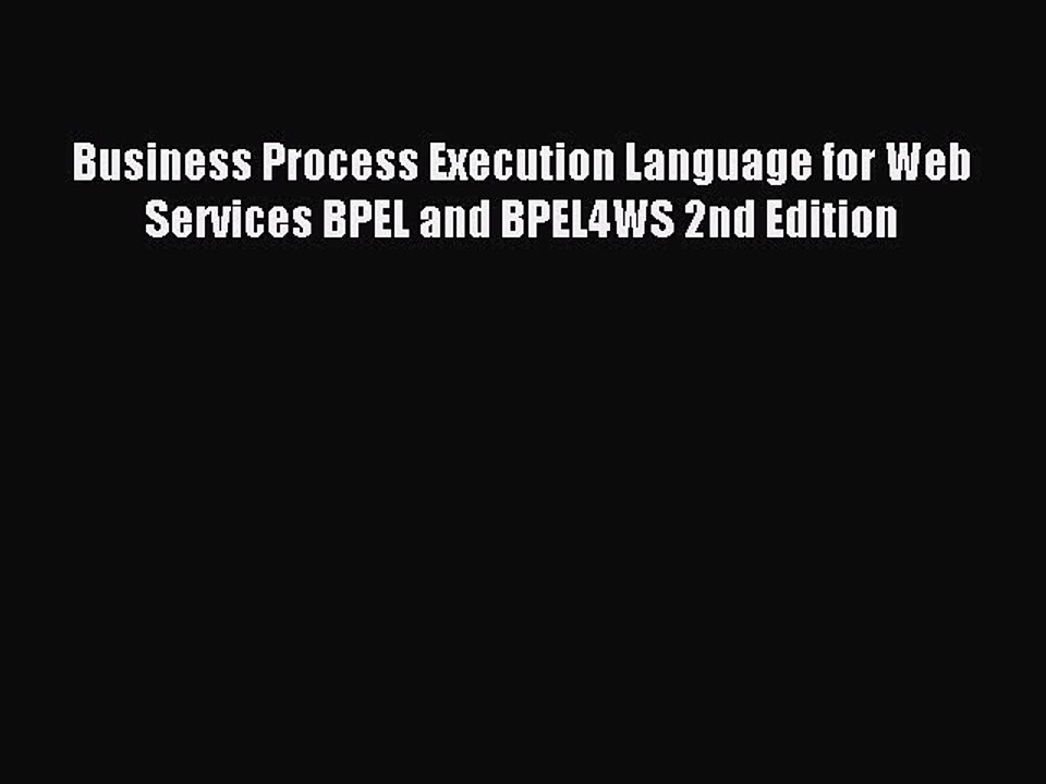 Download Business Process Execution Language for Web Services BPEL and BPEL4WS 2nd Edition