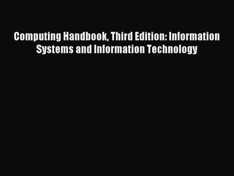 Read Computing Handbook Third Edition: Information Systems and Information Technology Ebook