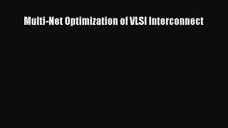 Download Multi-Net Optimization of VLSI Interconnect PDF Free