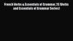 [Read book] French Verbs & Essentials of Grammar 2E (Verbs and Essentials of Grammar Series)