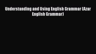 [Read book] Understanding and Using English Grammar (Azar English Grammar) [Download] Online