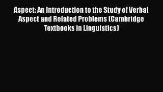 [Read book] Aspect: An Introduction to the Study of Verbal Aspect and Related Problems (Cambridge