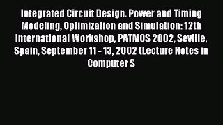 Download Integrated Circuit Design. Power and Timing Modeling Optimization and Simulation: