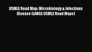 Read USMLE Road Map: Microbiology & Infectious Disease (LANGE USMLE Road Maps) Ebook Free