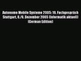 Read Autonome Mobile Systeme 2005: 19. Fachgespräch Stuttgart 8./9. Dezember 2005 (Informatik
