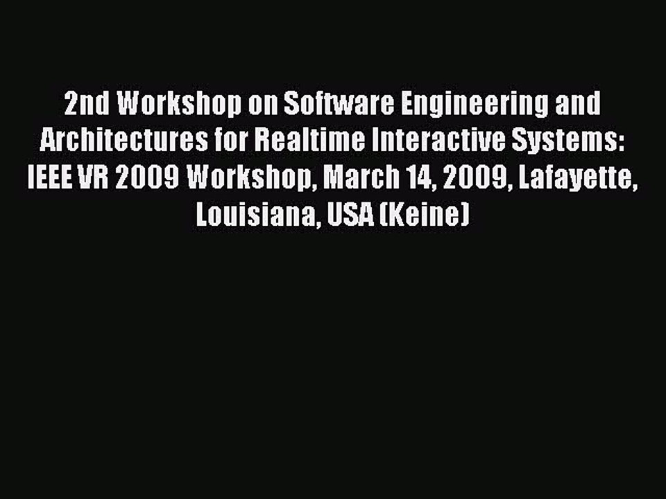 Read 2nd Workshop on Software Engineering and Architectures for Realtime Interactive Systems: