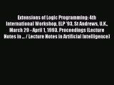 Read Extensions of Logic Programming: 4th International Workshop ELP '93 St Andrews U.K. March