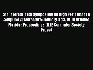 Read 5th International Symposium on High Performance Computer Architecture: January 9-13 1999