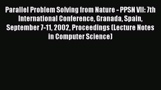 Read Parallel Problem Solving from Nature - PPSN VII: 7th International Conference Granada